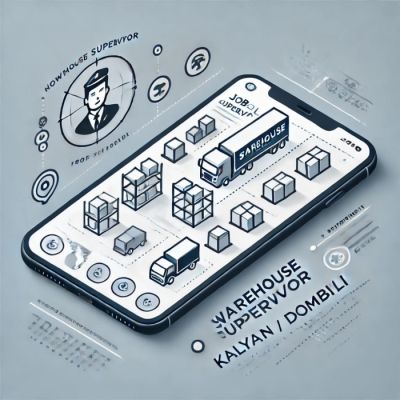 Warehouse Supervisor - Kalyan / Dombivli